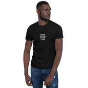 Take your time (small front) Short-Sleeve Unisex T-Shirt