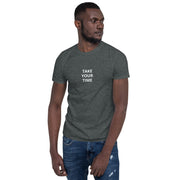 Take your time (small front) Short-Sleeve Unisex T-Shirt