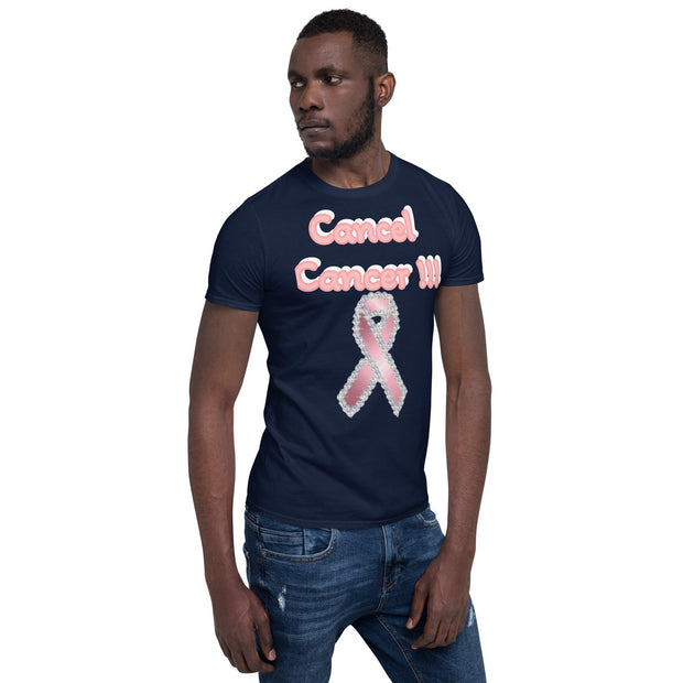 Cancel Cancer !!!  Short-Sleeve Unisex T-Shirt