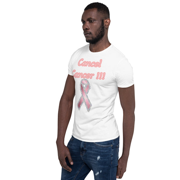 Cancel Cancer !!!  Short-Sleeve Unisex T-Shirt