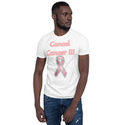 Cancel Cancer !!!  Short-Sleeve Unisex T-Shirt