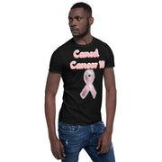 Cancel Cancer !!!  Short-Sleeve Unisex T-Shirt