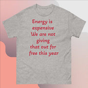 Energy is expensive Men's heavyweight tee - CreLESAtive™