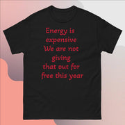 Energy is expensive Men's heavyweight tee - CreLESAtive™