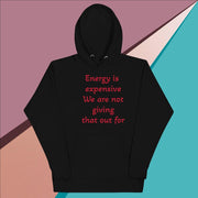 Energy is expensive Unisex Hoodie - CreLESAtive™