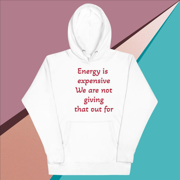 Energy is expensive Unisex Hoodie - CreLESAtive™