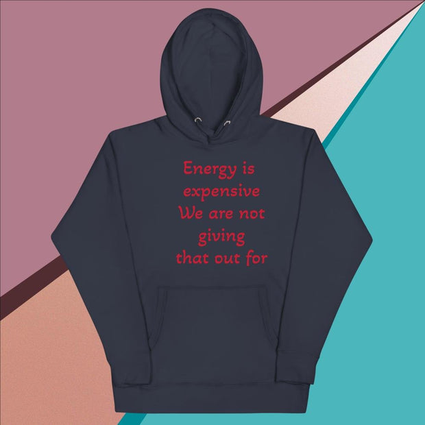 Energy is expensive Unisex Hoodie - CreLESAtive™