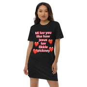 Mi luv you like how Jesus luv likkle pickney Organic cotton t-shirt dress - CreLESAtive™