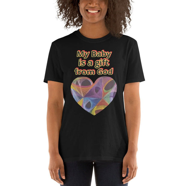 My baby is a gift from God Short-Sleeve Unisex T-Shirt - CreLESAtive™