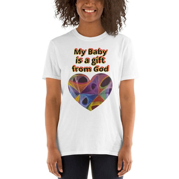 My baby is a gift from God Short-Sleeve Unisex T-Shirt - CreLESAtive™